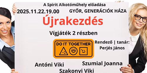 \u00dajrakezd\u00e9s - v\u00edgj\u00e1t\u00e9k a n\u0151i bar\u00e1ts\u00e1gr\u00f3l, k\u00e9t r\u00e9szben \/ a Spirit Alkot\u00f3m\u0171hely el\u0151ad\u00e1sa