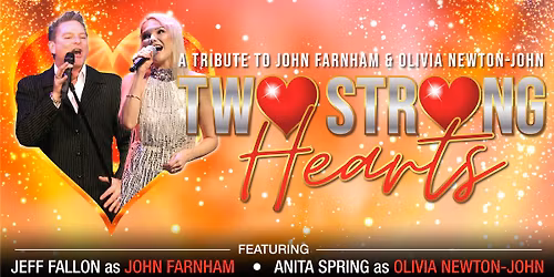 Two Strong Hearts - A tribute to John Farnham & Olivia Newton-John
