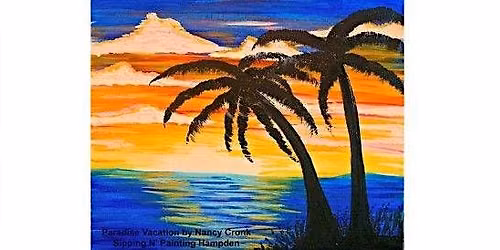 Paradise Vacation Monday, July 13th 6:30pm $35