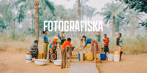 Fotografiska Academy: Documentary Photography