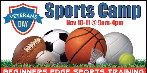 Veterans Day Sports Camp - November 10th & 11th!