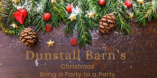 Dunstall Barn's Christmas Bring a Party to a Party