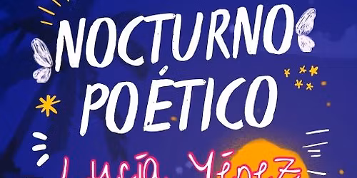 Lenguas Dispersas Presenta \u201cNocturno Po\u00e9tico\u201d\u2728Luc\u00eda Y\u00e9pez \u2022 Ramona Torres
