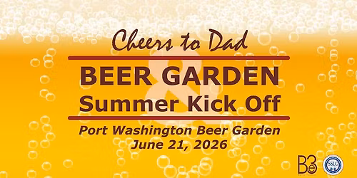 Cheers to Dad Beer Garden & Summer Kick Off
