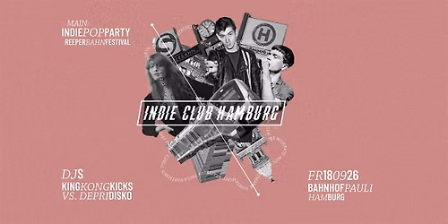 Indie Club Hamburg \u2022 Reeperbahn Festival Special \u2022 Bahnhof Pauli Hamburg