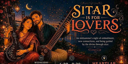 Sitar Is For Lovers: A Midsummer's Night Celebration
