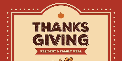 Resident & Family Thanksgiving Meal! \ud83e\udd83