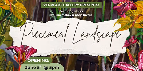 Piecemeal Landscape- Opening