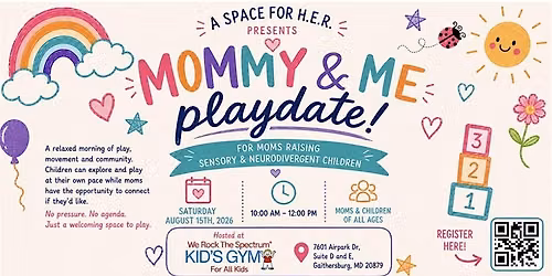 A Space for H.E.R. | Mommy & Me Playdate