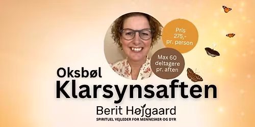 Klarsynsaften i Oksb\u00f8l m\/Berit H\u00f8jgaard - kanalisering af guider, afd\u00f8dekontakt & clairvoyance