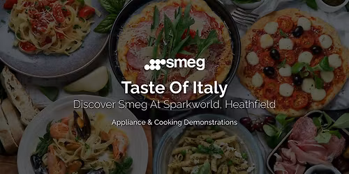 Experience Smeg | A Taste Of Italy | Sparkworld Heathfield