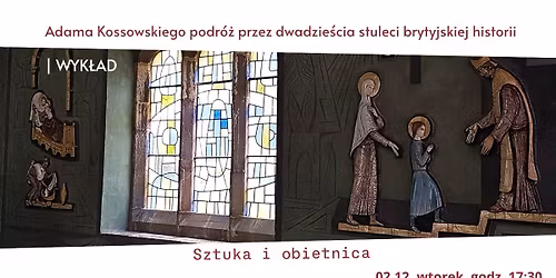 Adama Kossowskiego podr\u00f3\u017c przez dwadzie\u015bcia stuleci brytyjskiej historii