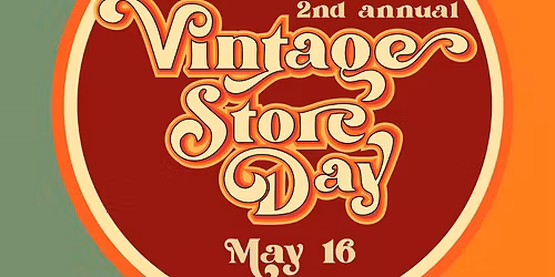 2nd Annual Vintage Store Day! 