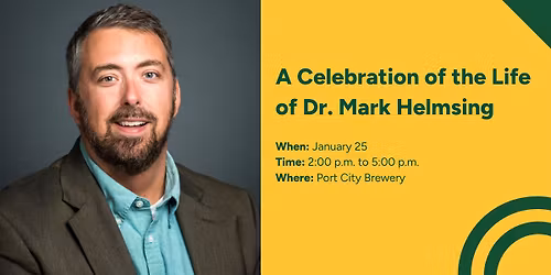 A Celebration of the Life of Dr. Mark Helmsing
