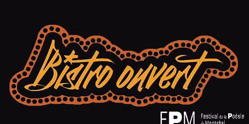 Bistro Ouvert et le Festival de la Po\u00e9sie de Montr\u00e9al pr\u00e9sentent: Lis Le Po\u00e8me!