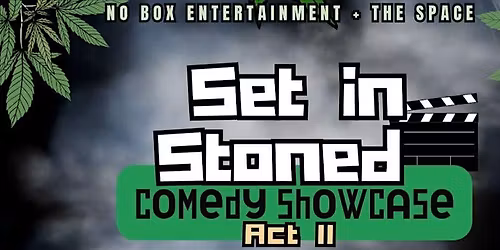 Set in Stoned Comedy Showcase ACT II \u00d7 HIGH Vibes Open Mic