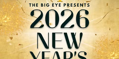 \ud83e\udd42New Year's Eve Bash @The Big Eye!\ud83c\udf89