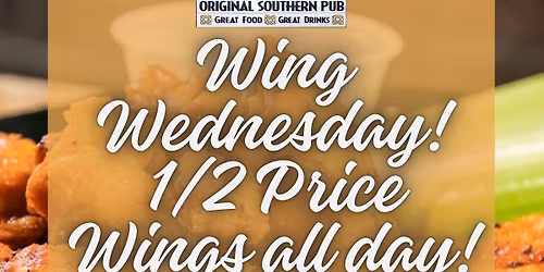 WING WEDNESDAY! 1\/2 PRICE WINGS!
