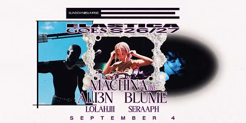 ELASTICA GOES S26\/27: MACH\u00ccNA \u275a ALI3N \u275a BLUME \u275a LOLAH.III \u275a SERAAPH
