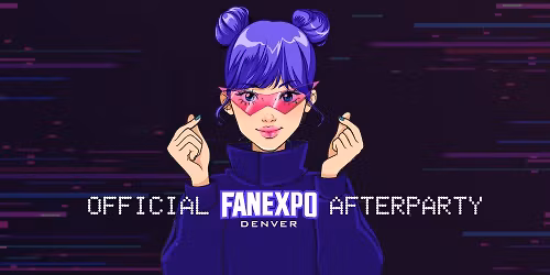 Official Fan Expo Denver Afterparty