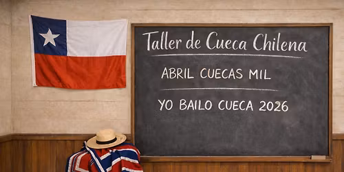 \ud83d\udc83 Abril Cuecas Mil \u2013 Taller de Cueca Chilena