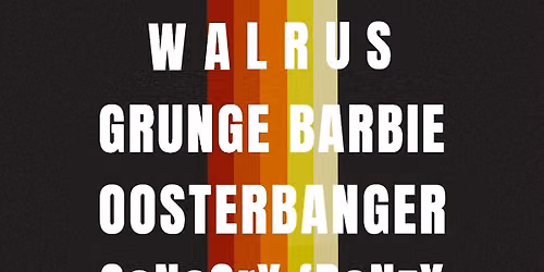 Walrus . Grunge Barbie . Oosterbanger . Sensory Frenzy 