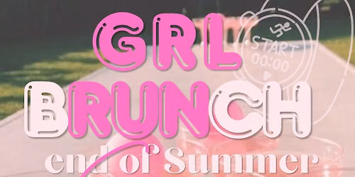 grl bRUNch end of Summer Soiree
