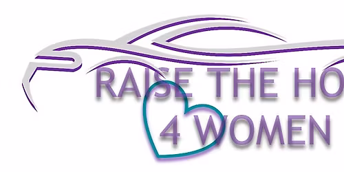 9th Annual Raise the Hood 4 Women Car Show Fundraiser