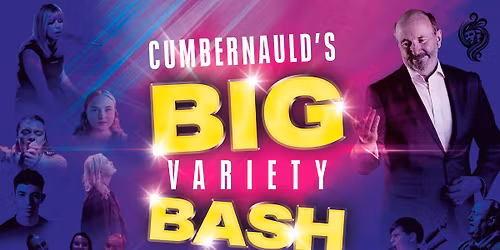SOLD OUT: Cumbernauld's Big Variety Bash