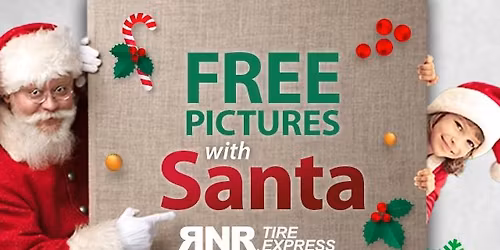 FREE Pictures with Santa | RNR Tire Express | December 13th