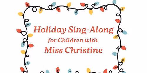 Holiday Sing-along with Miss Christine
