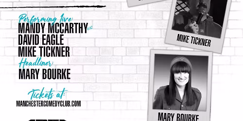 Manchester Comedy Club presents: MARY BOURKE AND FRIENDS
