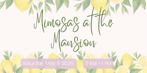 Mimosas at the Mansion 2026