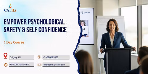 Empower Psychological Safety & Self Confidence \u2013 1 Day Course, Calgary