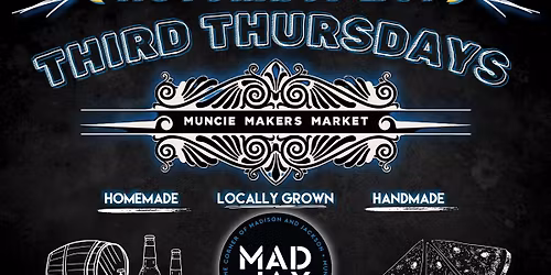 November 2025\u2019s Third Thursday with the Muncie Makers Market at MadJax Maker Force