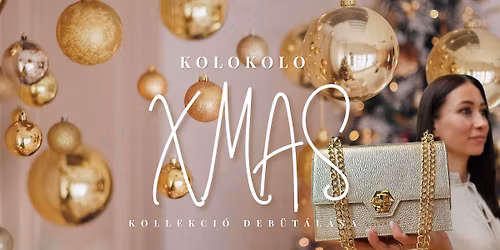KOLOKOLO XMAS KOLLEKCI\u00d3 DEB\u00dcT\u00c1L\u00c1SA