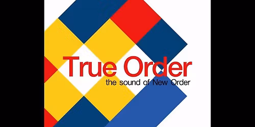 York- 24th October 2026 - True Order - A Tribute to New Order