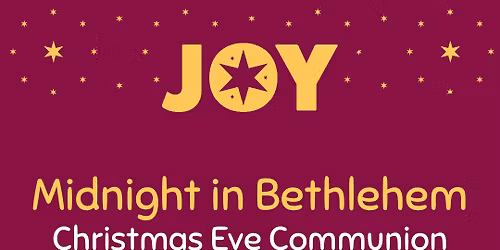 'Midnight in Bethlehem' Christmas Eve Communion