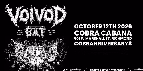 VOIVOD\/ BAT for COBRANNIVERSARY8! 10\/12!!