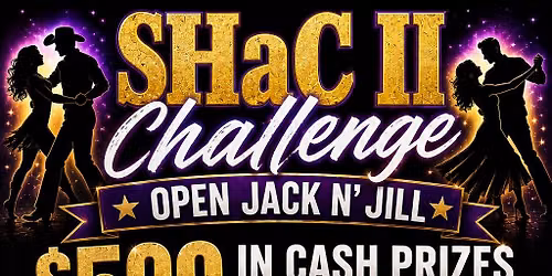 SHaC Challenge - Open Jack N' Jill - $500 in Cash Prizes
