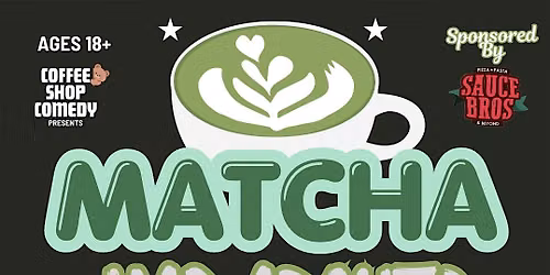 Matcha Mad About? - Interactive Stand Up Comedy to Air Out Your Hot Takes