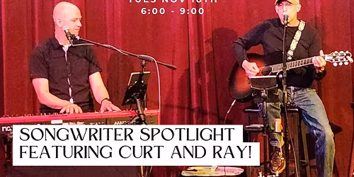 Songwriter Spotlight - Curt and Ray