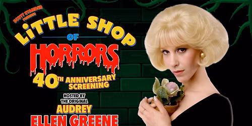 "Little Shop of Horrors": 40th Anniversary Screening hosted by the original "Audrey" Ellen Greene