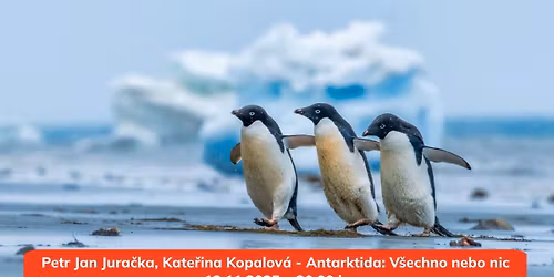 Petr Jan Jura\u010dka, Kate\u0159ina Kopalov\u00e1 - Antarktida: V\u0161echno nebo nic