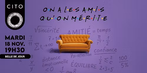 "On a les amis qu'on m\u00e9rite" - une conf\u00e9rence (improvis\u00e9e) sur l'amiti\u00e9 