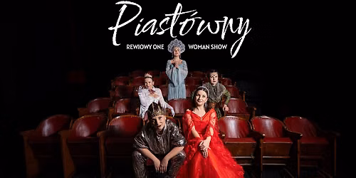 Piast\u00f3wny \u2022 One Woman Show
