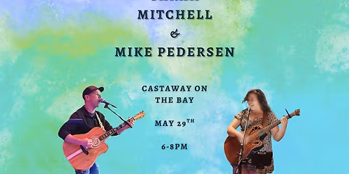 Sarah Mitchell and Mike Pedersen @ Castaway On The Bay 