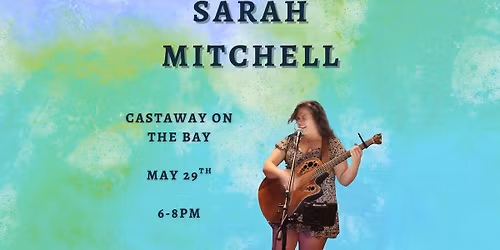 Sarah Mitchell @ Castaway On The Bay 