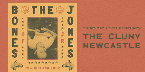 THE BONES OF J.R. JONES + CONCH\u00daR WHITE \/\/ The Cluny Newcastle