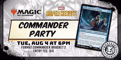 MTG: Marvel Super Heroes - Commander Party | Bracket 2 | Tuesday, August 4 at 6:00PM